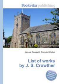 List of works by J. S. Crowther