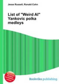 List of "Weird Al" Yankovic polka medleys