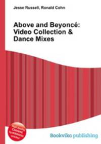 Above and Beyonce: Video Collection & Dance Mixes