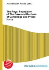 The Royal Foundation of The Duke and Duchess of Cambridge and Prince Harry
