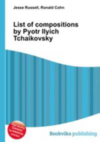 List of compositions by Pyotr Ilyich Tchaikovsky