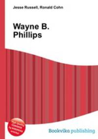 Wayne B. Phillips