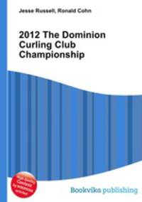2012 The Dominion Curling Club Championship