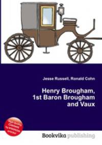 Henry Brougham, 1st Baron Brougham and Vaux