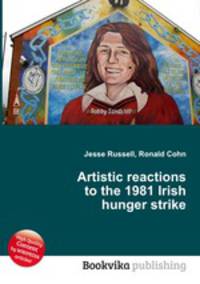 Artistic reactions to the 1981 Irish hunger strike