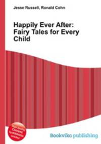 Happily Ever After: Fairy Tales for Every Child