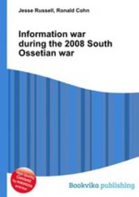 Information war during the 2008 South Ossetian war