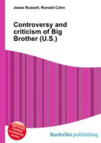 Controversy and criticism of Big Brother (U.S.)