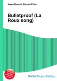 Bulletproof (La Roux song)
