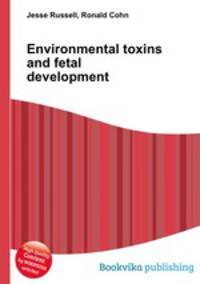 Environmental toxins and fetal development