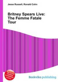 Britney Spears Live: The Femme Fatale Tour