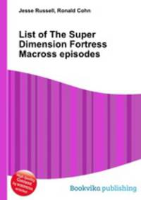 List of The Super Dimension Fortress Macross episodes