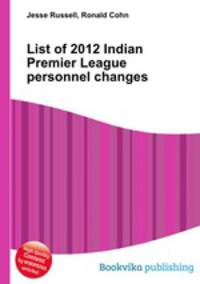 List of 2012 Indian Premier League personnel changes