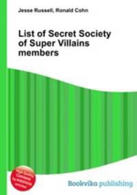 List of Secret Society of Super Villains members
