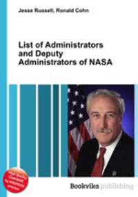 List of Administrators and Deputy Administrators of NASA