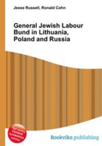General Jewish Labour Bund in Lithuania, Poland and Russia
