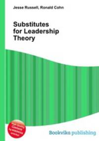 Substitutes for Leadership Theory