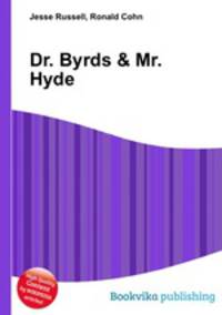 Dr. Byrds & Mr. Hyde