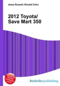 2012 Toyota/Save Mart 350