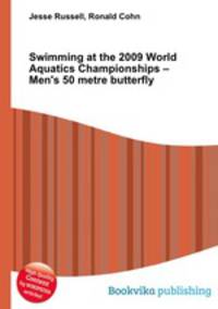 Swimming at the 2009 World Aquatics Championships – Men