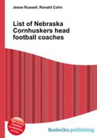 List of Nebraska Cornhuskers head football coaches