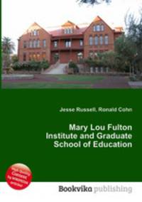 Mary Lou Fulton Institute and Graduate School of Education