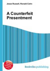 A Counterfeit Presentment