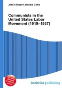 Communists in the United States Labor Movement (1919–1937)