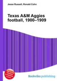 Texas A&M Aggies football, 1900–1909