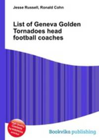 List of Geneva Golden Tornadoes head football coaches