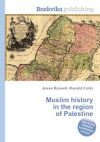 Muslim history in the region of Palestine