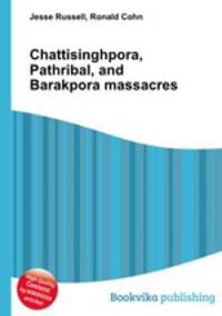Chattisinghpora, Pathribal, and Barakpora massacres