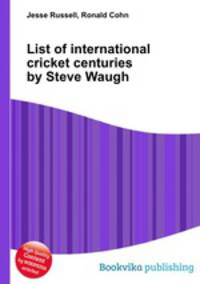List of international cricket centuries by Steve Waugh