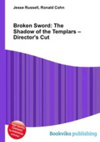 Broken Sword: The Shadow of the Templars – Director