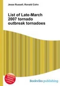 List of Late-March 2007 tornado outbreak tornadoes