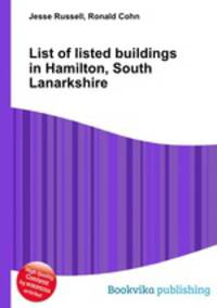 List of listed buildings in Hamilton, South Lanarkshire