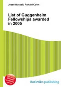 List of Guggenheim Fellowships awarded in 2005