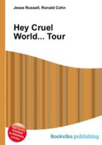 Hey Cruel World... Tour