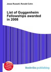 List of Guggenheim Fellowships awarded in 2008