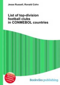 List of top-division football clubs in CONMEBOL countries