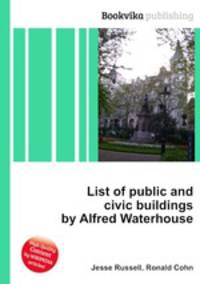List of public and civic buildings by Alfred Waterhouse