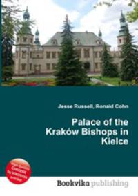 Palace of the Krakow Bishops in Kielce