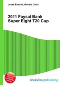 2011 Faysal Bank Super Eight T20 Cup