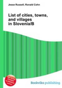 List of cities, towns, and villages in Slovenia/B