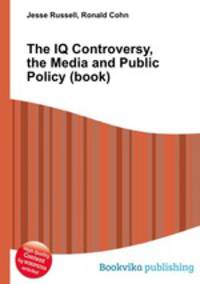 The IQ Controversy, the Media and Public Policy (book)