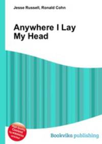 Anywhere I Lay My Head