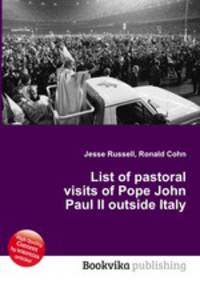 List of pastoral visits of Pope John Paul II outside Italy