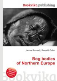 Bog bodies of Northern Europe