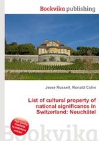 List of cultural property of national significance in Switzerland: Neuchatel