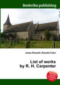 List of works by R. H. Carpenter